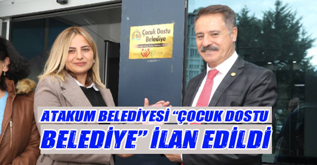 Atakum Belediyesi “Çocuk Dostu Belediye” ilan edildi