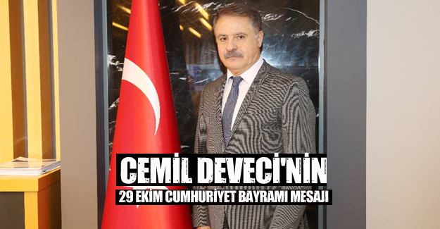 Cemil Deveci’nin 29 Ekim Cumhuriyet Bayramı mesajı