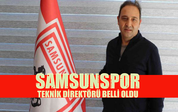 Samsunspor Teknik Direktörü belli oldu