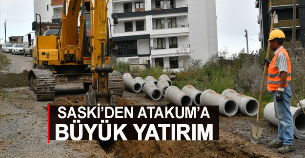 SASKİ’DEN ATAKUM’A BÜYÜK YATIRIM