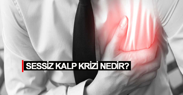 Sessiz kalp krizi nedir?