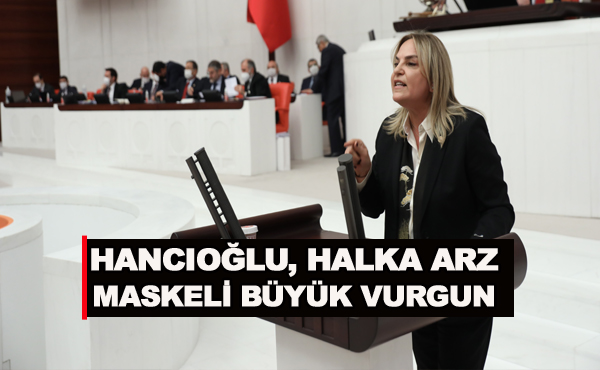 Hancıoğlu, halka arz maskeli büyük vurgun