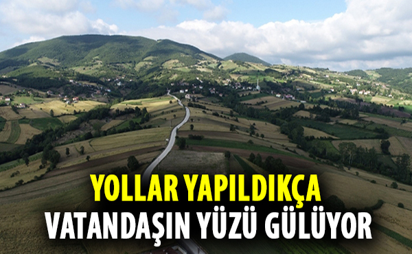Yollar Yapıldıkça Vatandaşın Yüzü Gülüyor