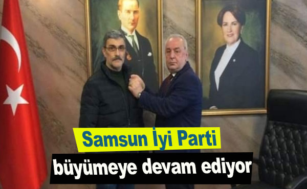 Samsun İyi Parti büyümeye devam ediyor