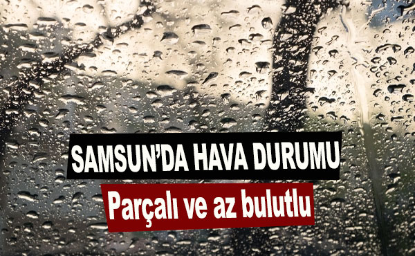 Samsun’da hava durumu