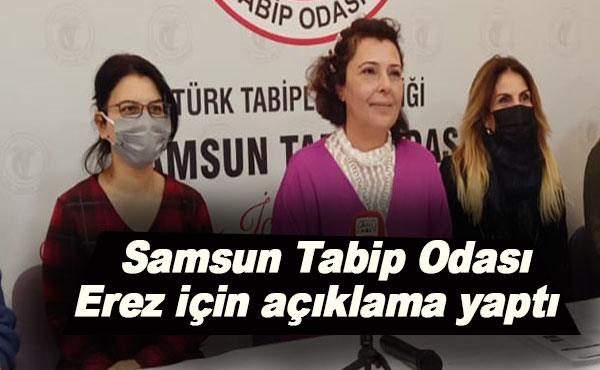 Samsun Tabip Odası Erez için açıklama yaptı