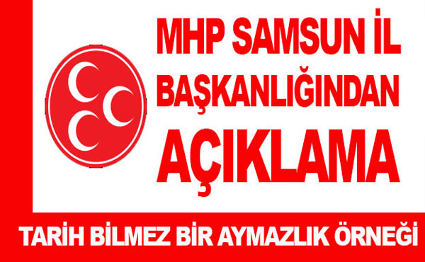 Samsun MHP İl başkanlığı açıklama yaptı